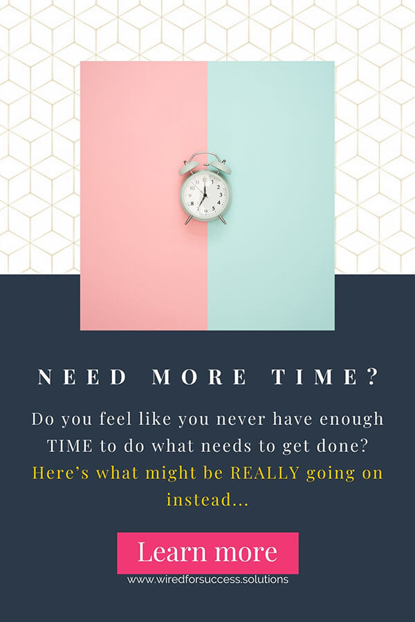 Perceived-lack-of-time-Pin1 data-pin-description="Are you feeling like you never have enough time to do all the things on your to-do list? Like you're always running behind and just can't keep up? Incredible as it may sound at first - time might not be your REAL problem here... Find out what might be going on instead at www.wiredforsuccess.solutions #success #lackoftime #entrepreneurship #selfdevelopment #wiredforsuccesssolutions #timemanagement #mindset"