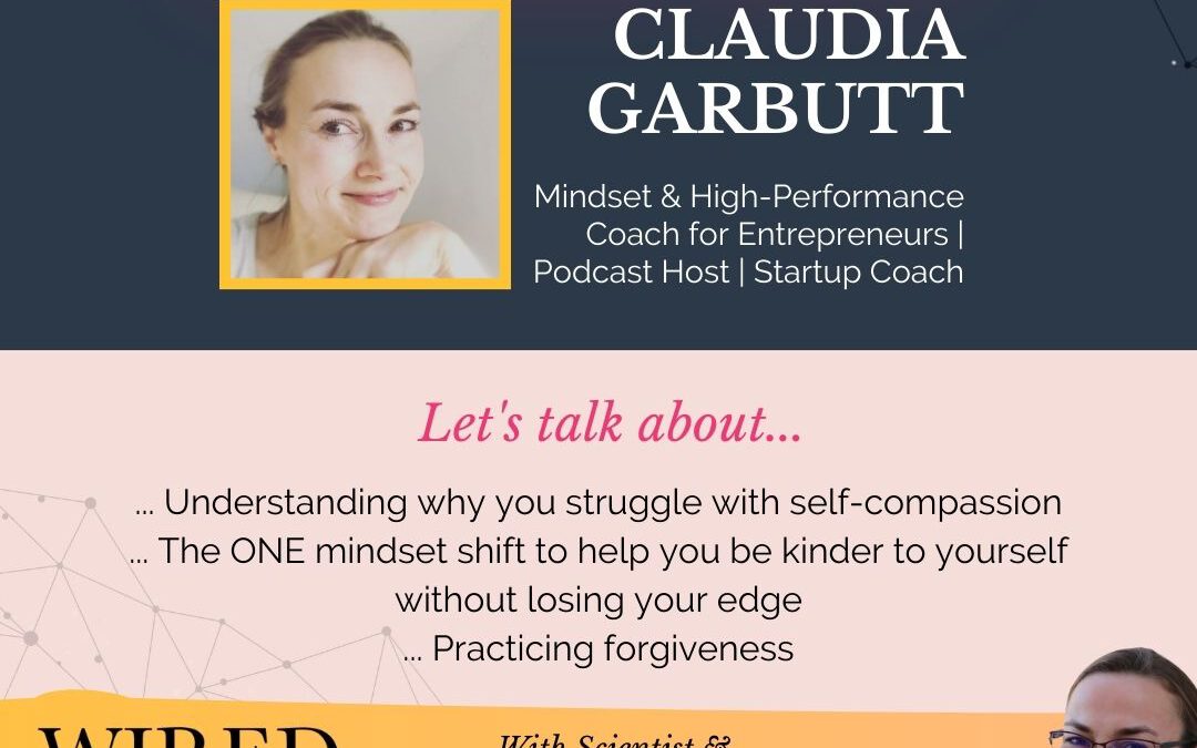 Practicing Self-Compassion with Claudia Garbutt | Episode 179