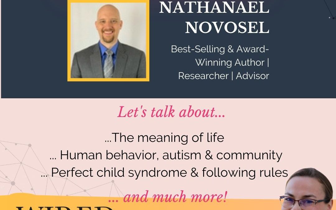 Wired For Success Podcast Episode #73: The Meaning of Life with Nathanael Novosel