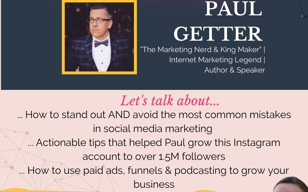 Mastering Social Media Marketing with the “King Maker” Paul Getter | Episode #93