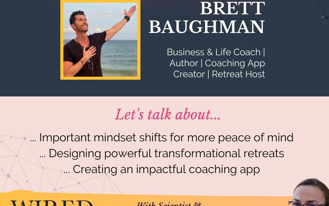 Action Mastery, Transformation & Peak Performance with Brett Baughman | Episode 151