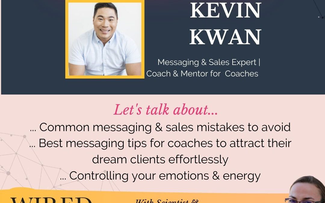 Best Messaging and Sales Tips for Coaches with Kevin Kwan | Episode 125